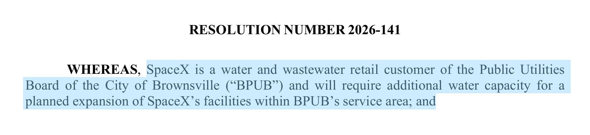 Excerpt from Brownsville draft Resolution 2026-141, highlighted: SpaceX is a water and wastewater retail customer of the Public Utilities Board of the City of Brownsville (BPUB) and will require additional water capacity for a planned expansion of SpaceX's facilities within BPUB's service area